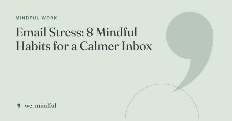 Email Stress: 8 Mindful Habits for a Calmer Inbox | we-mindful