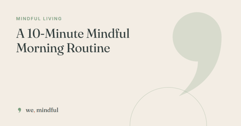 A 10-Minute Mindful Morning Routine | we-mindful
